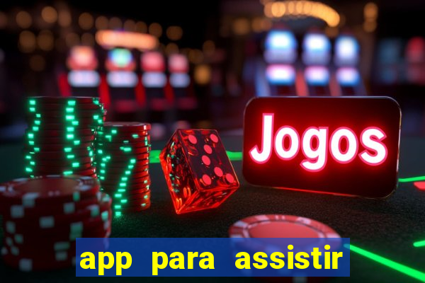 app para assistir todos os jogos de futebol